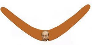 The Boomerang Launched by the Kremlin Will for Sure Return Back